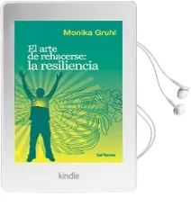Descargar AudioLibro El Arte de Rehacerse: La Resiliencia de Monika Gruhl año 2009