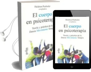 Descargar AudioLibro El Cuerpo en Psicoterapia: Teoria y Practica de la Danza Movimien to Terapia de Heidrum Panhofer año 2009