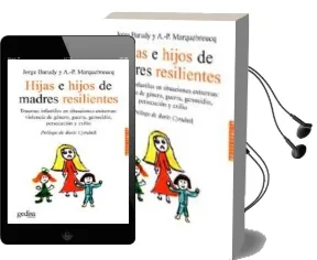 Descargar AudioLibro Hijas e Hijos de Madres Resilientes: Traumas Infantiles en Situac Iones Extremas: Violencia de Genero, Guerra, Genocidio, Persecucion y Exilio de Jorge Barudy año 2009