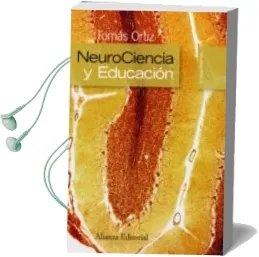Descargar AudioLibro Neurociencia y Educacion de Tomas Ortiz año 2009