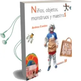 Descargar AudioLibro Niños, Objetos, Monstruos y Maestros de Andrea Contino año 2009