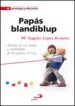 AudioLibro Papas Blandiblup: Retrato de las Dudas y las Debilidades de los p Adres de Maria Angeles Lopez Romero