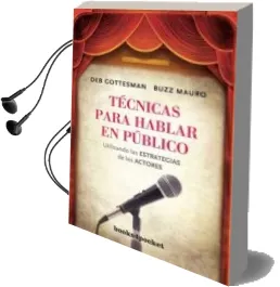 Descargar AudioLibro Tecnicas para Hablar en Publico Utilizando las Tecnicas de los ac Tores de Deb Gottesman año 2009