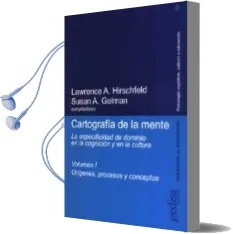 Descargar AudioLibro Cartografia de la Mente (Vol. i): Origenes, Procesos y Conceptos de Lawrence A. Hirschfeld año 2009