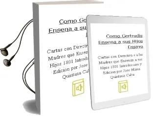 Descargar AudioLibro Como Gertrudis Enseña a sus Hijos: Ensayo de Cartas con Directiva s a las Madres que Enseñan a sus Hijos (1801) (Introduccion y Edicion por Jose María Quintana Cabanas) de J. E. Pestalozzi año 2009