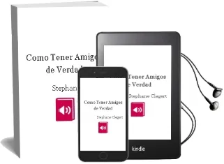 Descargar AudioLibro Como Tener Amigos de Verdad de Stephane Clegert año 2009