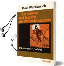 Descargar AudioLibro La Coleta del Varon de Münchhausen: Psicoterapia y Realidad de Paul Watzlawick año 2009