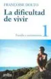 AudioLibro La Dificultad de Vivir (T.1): Familia y Sentimientos de Françoise Dolto