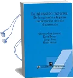 Descargar AudioLibro La Educacion Inclusiva: De la Exclusion a la Plena Participacion de Todo el Alumnado de Varios Autores año 2009