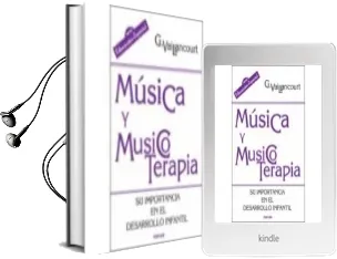 Descargar AudioLibro Musica y Musicoterapia su Importancia en el Desarrollo Infantil de G. Vaillancourt año 2009