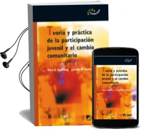 Descargar AudioLibro Teoria y Practica de la Participacion Juvenil y el Cambio Comunit Ario de Barry Chekoway año 2009