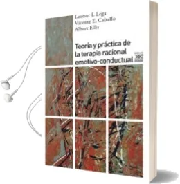Descargar AudioLibro Teoria y Practica de la Terapia Racional Emotivo-Conductual de Leonor I. Lega; Albert Ellis año 2009