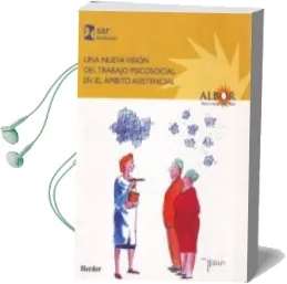 Descargar AudioLibro Una Nueva Vision del Trabajo Psicosocial en el Ambito Asistencial de Varios Autores año 2009