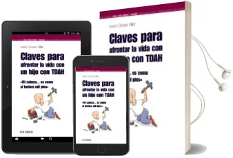 Descargar AudioLibro Claves para Afrontar la Vida con un Hijo con Tdah: Mi Cabeza es c omo si Tuviera mil Pies de Isabel Orjales Villar año 2009