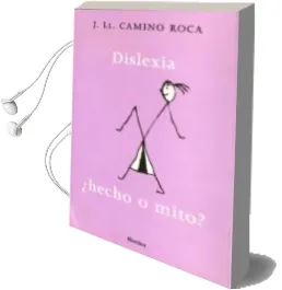 Descargar AudioLibro Dislexia: ¿Hecho o Mito? de J. Ll. Camino Roca año 2009