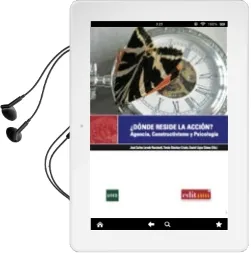 Descargar AudioLibro ¿Donde Reside la Accion? Agencia, Constructivismo y Psicologia de Jose Carlos Loredo Narciandi año 2009