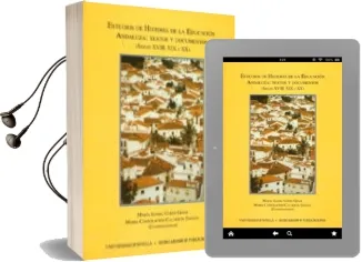 Descargar AudioLibro Estudios de Historia de la Educacion Andaluza: Textos y Documento s (Siglos Xviii, xix y xx) de Isabel Corts Giner año 2009