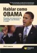 AudioLibro Hablar Como Obama: El Poder de Comunicar y Persuadir con Firmeza y Vision de Shel Leanne