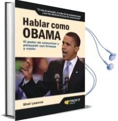 Descargar AudioLibro Hablar Como Obama: El Poder de Comunicar y Persuadir con Firmeza y Vision de Shel Leanne año 2009