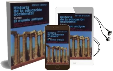 Descargar AudioLibro Historia de la Educacion Occidental (t. i): El Mundo Antiguo, ori Ente Proximo y Mediterraneo 2000 Ac-1054 dc de James Bowen año 2009