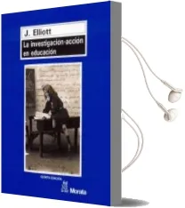 Descargar AudioLibro La Investigacion-Accion en Educacion (3ª Ed.) de J. H. Elliott año 2009