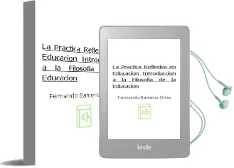 Descargar AudioLibro La Practica Reflexiva en Educacion Introduccion a la Filosofia de la Educacion de Fernando Barcena Orbe año 2009
