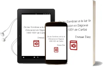 Descargar AudioLibro De las Sombras a la Luz: La Educacion en Segovia (1900-1931) de Carlos De Dueñas Diez año 2009