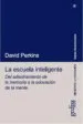 AudioLibro La Escuela Inteligente: Del Adiestramiento de la Memoria a la edu Cacion de la Mente de David Perkins