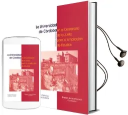 Descargar AudioLibro La Universidad de Cordoba en el Centenario de la Junta para la am Pliacion de Estudios de Jose Miguel Garrido Aranda año 2009
