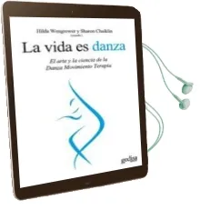 Descargar AudioLibro La Vida es Danza: El Arte y la Ciencia de la Danza Movimiento ter Apia de Hilda Wengrower año 2009