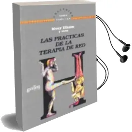 Descargar AudioLibro Las Practicas de la Terapia de red de Mony Et.Al. Elkaim año 2009