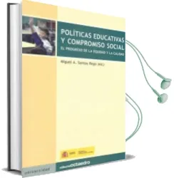 Descargar AudioLibro Politicas Educativas y Compromiso Social: El Progreso de la Equid ad y la Calidad de Miguel Anxo Santos Rego año 2009