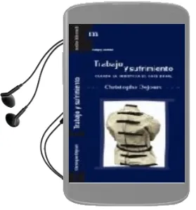 Descargar AudioLibro Trabajo y Sufrimiento de Christophe Dejours año 2009