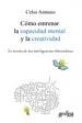 AudioLibro Como Entrenar la Capacidad Mental y la Creatividad: La Teoria de de las Inteligencias Liberadoras (2ª Ed.) de Celso Antunes