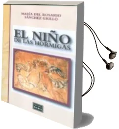 Descargar AudioLibro El Niño de las Hormigas de Maria Del Rosario Sanchez Grillo año 2010