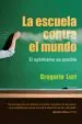 AudioLibro La Escuela Contra el Mundo: El Optimismo es Posible de Gregorio Luri