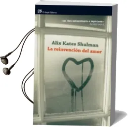Descargar AudioLibro La Reinvencion del Amor de Alix Kates Shulman año 2010