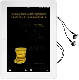 Descargar AudioLibro Politica y Psicoanalisis: Triunfo y Fracaso del Capitalismo de Luis Segui año 2010