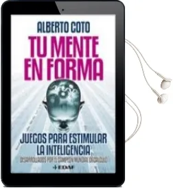 Descargar AudioLibro Tu Mente en Forma: Juegos para Estimular la Inteligencia de Alberto Coto año 2010
