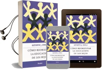 Descargar AudioLibro Como Reorientar la Educacion de los Hijos de Kathryn J Kvols año 2010