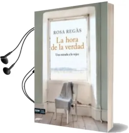 Descargar AudioLibro La Hora de la Verdad de Rosa Regas año 2010