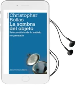 Descargar AudioLibro La Sombra del Objeto de Christopher Bollas año 2010
