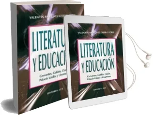 Descargar AudioLibro Literatura y Educacion: Cervantes, Galdos, Clarin, Palacio y Vald es y Unamuno de Valentin Martinez Otero año 2010