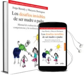 Descargar AudioLibro Los Desafios Invisibles de ser Madre o Padre: Manual de Evaluacui on de las Competencias y la Resilencia Parental de Jorge Barudy año 2010