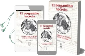 Descargar AudioLibro El Pergamino Secreto: La Experiencia de una Iniciacion Tantrica de Angel Gracia año 2010
