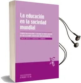 Descargar AudioLibro La Educacion en la Sociedad Mundial: Teoria Institucional y Agend a de Investigacion de los Sistemas de John W. Meyer año 2010