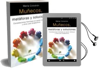 Descargar AudioLibro Muñecos, Metaforas y Soluciones: Costelaciones Familiares en Sesi on Individual y Otros Usos Terapeuticos de Maria Colodron año 2010
