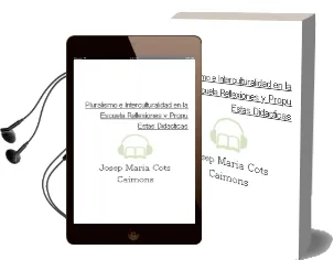 Descargar AudioLibro Pluralismo e Interculturalidad en la Escuela: Reflexiones y Propu Estas Didacticas de Josep Maria Cots Caimons año 2010