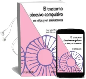 Descargar AudioLibro El Trastorno Obsesivo-Compulsivo en Niños y Adolescentes: Tratami Ento Psicologico de Ana Isabel Rosa Alcazar año 2010