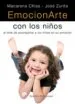 AudioLibro Emocionarte con los Niños: El Arte de Acompañar a los Niños en su Emocion de Macarena Chias